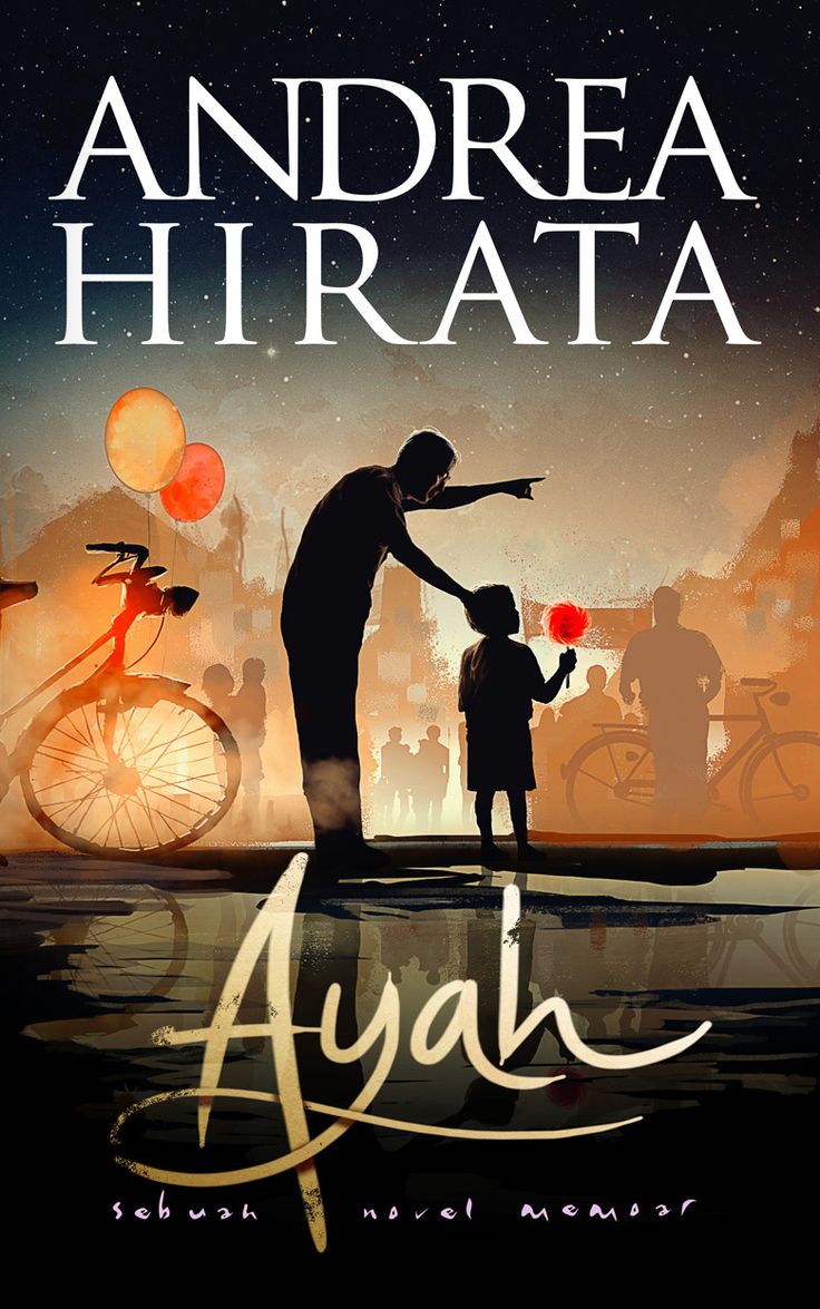 Novel “Ayah” Andrea Hirata: Kisah Pengorbanan Tanpa Batas